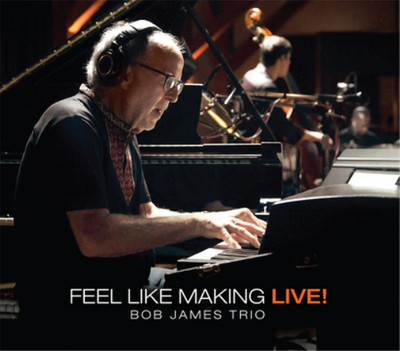 Bob James Trio Feel Like Making Live! (CD)