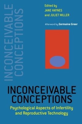 Inconceivable Conceptions: Psychological Aspects of infertility 