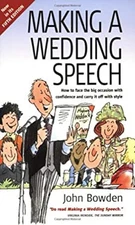 Making a Wedding Speech : How to Prepare and Deliver a Confident