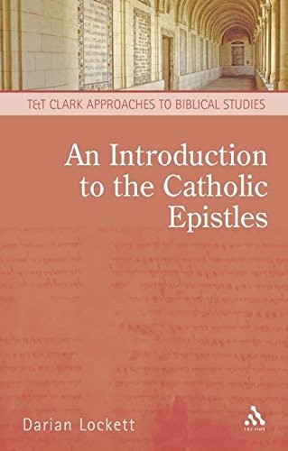 An Introduction to the Catholic Epistles (T&T C. Lockett<|