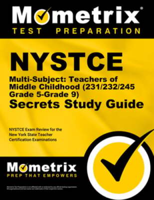 NYSTCE Multi-Subject: Teachers of Middle Childhood (231/232/245 Grade 5-Grade 9)