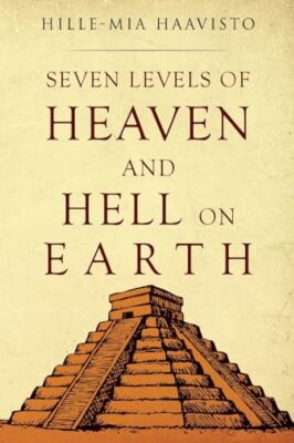 Hille-Mia Haavisto - Seven Levels of Heaven and Hell on Earth - New Pa - X555z