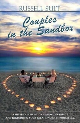 Couples in the Sandbox: A Hilarious story on Dating, Marriage and Re - VERY GOOD