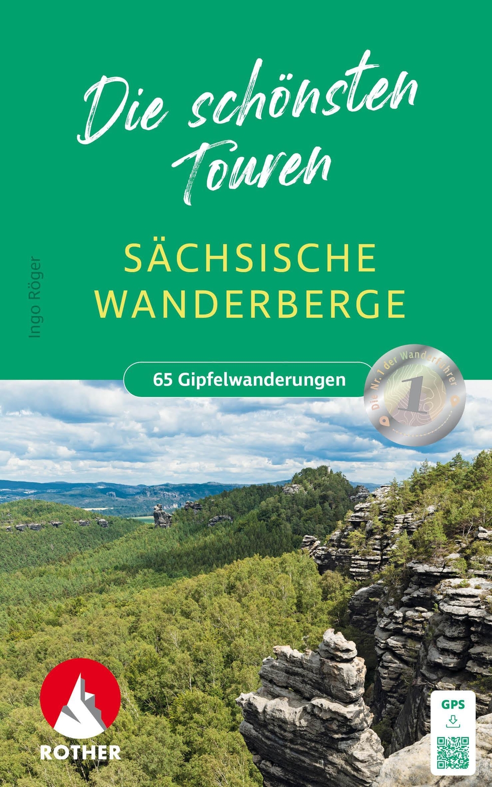Sächsische Wanderberge - Die Schönsten Touren, Ingo Röger
