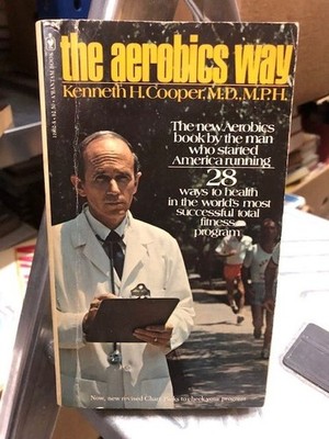 The Aerobics Way: The ew Aerobics book by the mnan who started America runnin; 2
