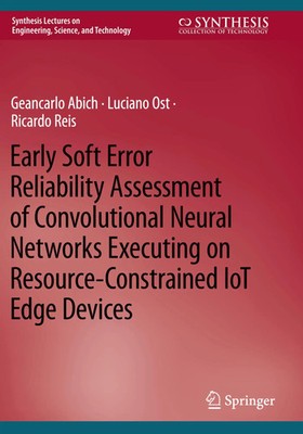 Early Soft Error Reliability Assessment of Convolutional Neural Networks...