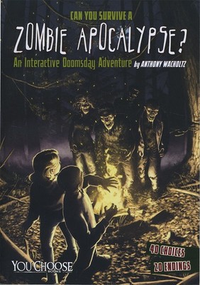 Can You Survive a Zombie Apocalypse?: An Interactive Doomsday Adventure (You ...