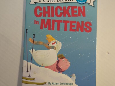 Chicken in Mittens: I Can Read! Beginning Reading 1 Book Scholastic 