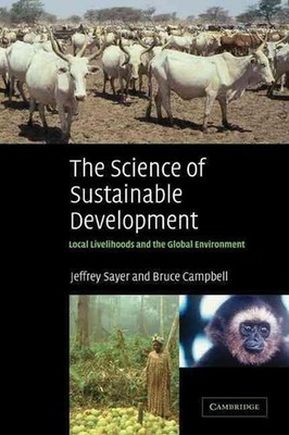 The Science of Sustainable Development: Local Livelihoods and the Global Environ