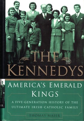 The Kennedys : America's Emerald Kings by Thomas Maier - 2003 Basic Books