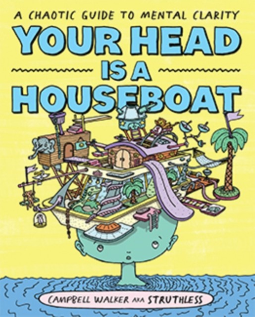 Your Head is a Houseboat: A Chaotic Guide to Mental Clarity by Walker New*. - Image 4