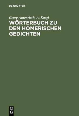 Wörterbuch zu den - Hardcover, by Autenrieth Georg; Kaegi - Very Good