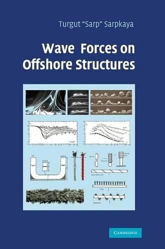 Turgut 'sarp' Sarpkaya Wave Forces On Offshore Structures (gebundene