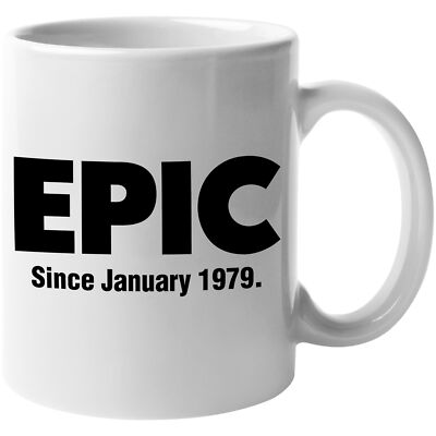 Epic Since January 1979 40th Birthday Internet Slang Coffee & Tea Gift Mug