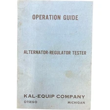 Kal-Equipment Company Operation Guide Alternator-Regulator Tester Booklet