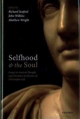 Selfhood and the Soul : Essays on Ancient Thought and Literature in Honour of...