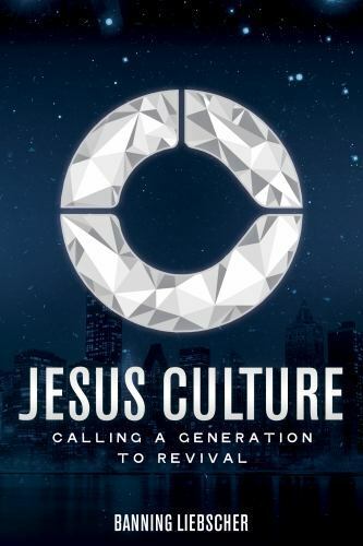 Jesus Culture: Calling a Generation to Revival by Liebscher, Banning - Zdjęcie 1 z 1