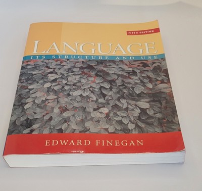 Language : Its Structure and Use by Finegan (2008, 5th Edition)