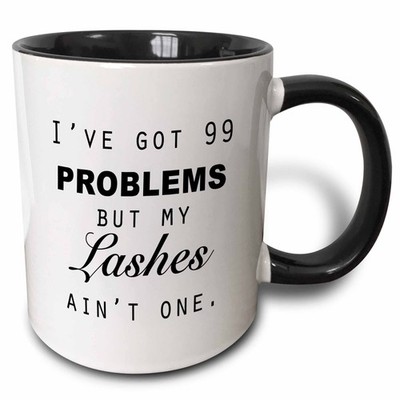 3dRose I've Got 99 Problems But My Lashes Ain't One Two Tone Black Mug 11oz