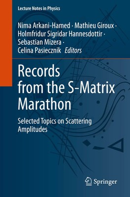 Nima Arkani-Hamed (u. a.) | Records from the S-Matrix Marathon | Taschenbuch