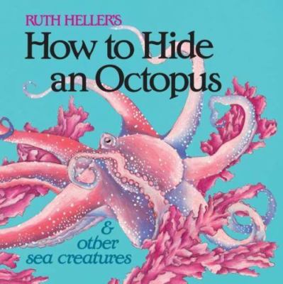 How to Hide an Octopus and Other Sea Crea- 9780448404783, Ruth Heller, paperback