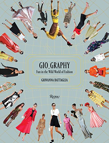 Gio-Graphy: Serious Fun in the Wild World of Fashion - Giovanna Battaglia
