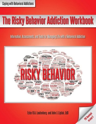 The Risky Behavior Addiction Workbook Ester R. A. Leutenberg (u. a.) Taschenbuch
