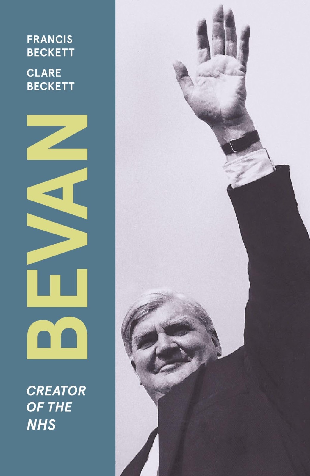 Bevan: Creator of the NHS,Francis Beckett
