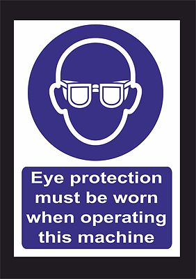 Eye Protection Operating Machine Sign EYE PROTECTION MUST BE WORN WHEN OPERATING THIS MACHINE sign or sticker ...