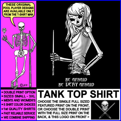 BE AFRAID BE VERY AFRAID Skull Skeleton Girl Billiards Pool Player Tank Top