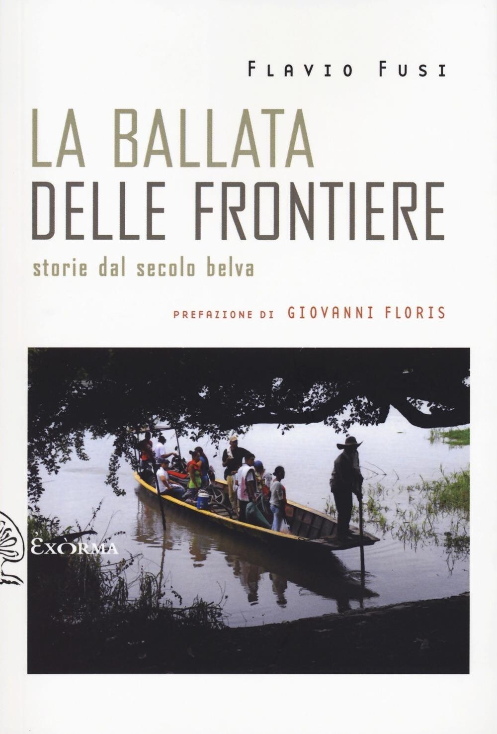 Libri Flavio Fusi - La Ballata Delle Frontiere. Storie Dal Secolo Belva
