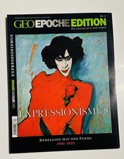 GEO EPOCHE EDITION Nr. 4 || Expressionismus. Rebellion mit der Farbe 1905-1925