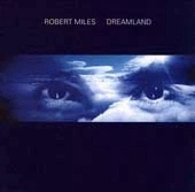 Dreamland by Robert Miles (CD, Jun-1996, Arista)