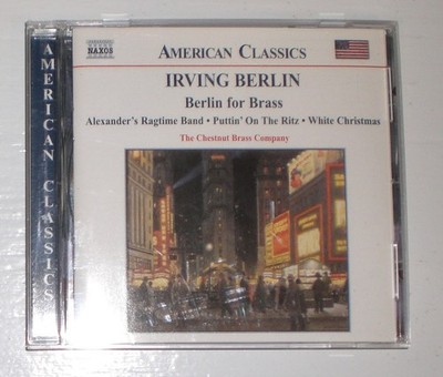 Irving Berlin for Brass Alexander's Ragtime Band Chestnut Brass Company Naxos cd