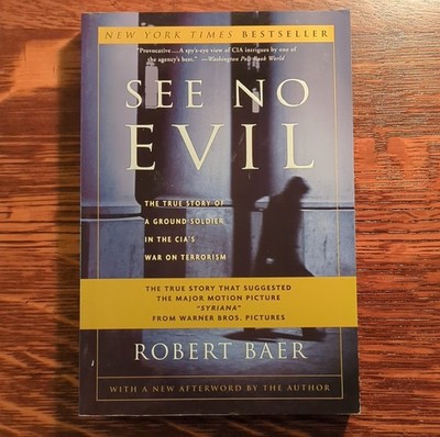 See No Evil by Robert Baer Three Rivers Press Paperback Terrorism Espionage