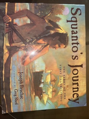 Squanto's Journey : The Story of the First Thanksgiving by Joseph Bruchac