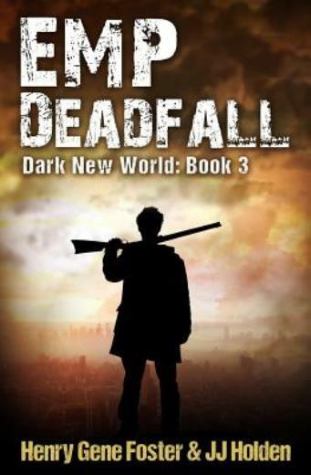 EMP Deadfall (Dark New World, Book 3) - an EMP Survival Story by J. J ...