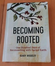 Becoming Rooted Randy Woodley Broadleaf Books...