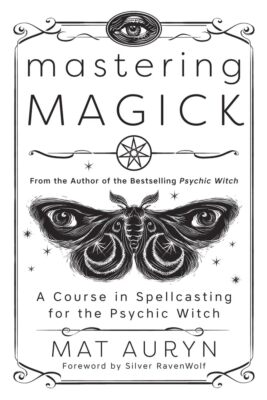 Mastering Magick: A Course in Spellcasting for the Psychic Witch Paperback   ...