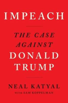 #ad #ad Impeach: The Case Against Donald Trump Paperback By Katyal Neal VERY GOOD $4.75