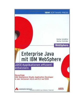 Enterprise Java mit IBM WebSphere: J2EE-Applikationen effizient entwickeln, Sch?