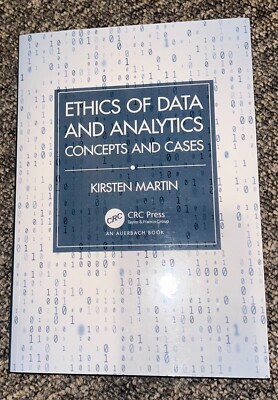 Ethics of Data and Analytics: Concepts and Cases (1st Edition) - Kirsten Martin