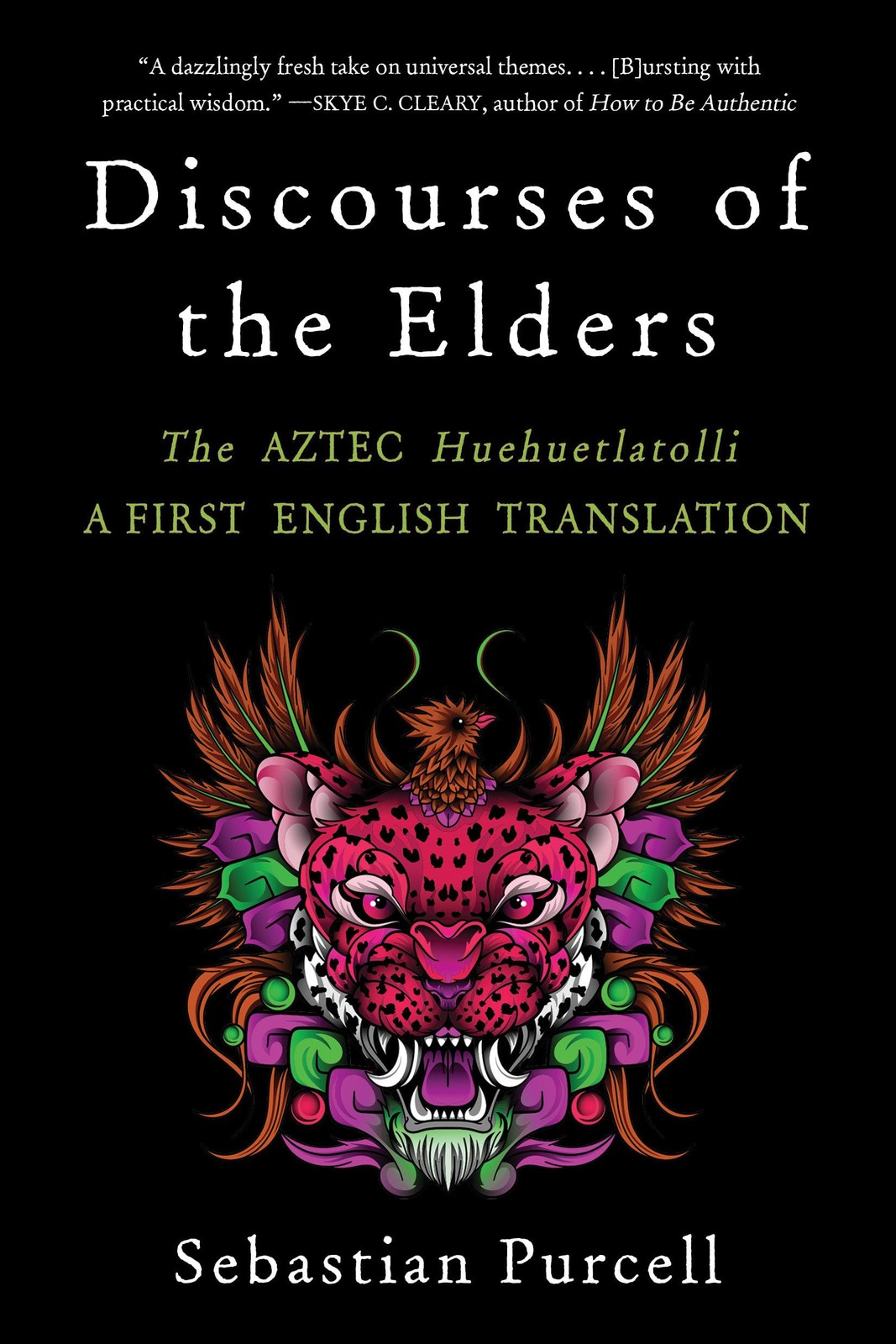 Discourses Of The Elders : The Aztec Huehuetlatolli A First English Translation Sebastian (Suny-Cortland) Purcell - Image 4