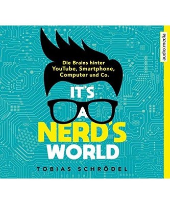 It's A Nerd's World: Die Brains hinter YouTube, Smartphone, Computer und Co., To