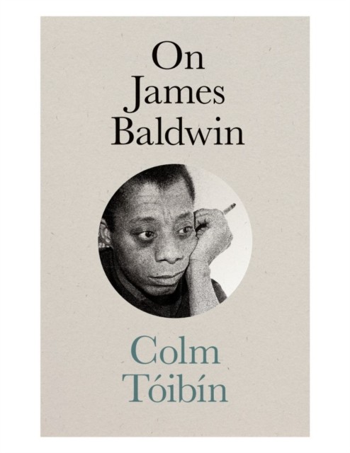 On James Baldwin by Colm Toibin (Hardback Book)