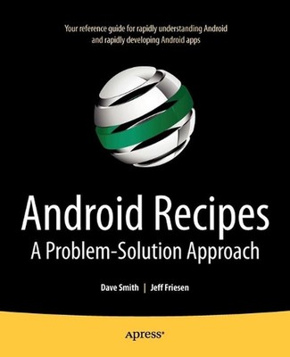 Android Recipes: A Problem-Solution Approach by Jeff Friesen (English) Paperback