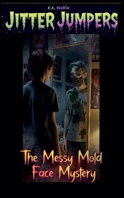 The Messy Mold Face Mystery by C.E. Wolfie Paperback Book