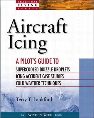 Aircraft Icing: A Pilot's Guide (Pr..., Lankford, Terry