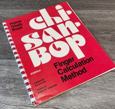 CHISANBOP FINGER CALCULATION METHOD: HOME STUDY ADDITION By Edwin M. Lieberthal