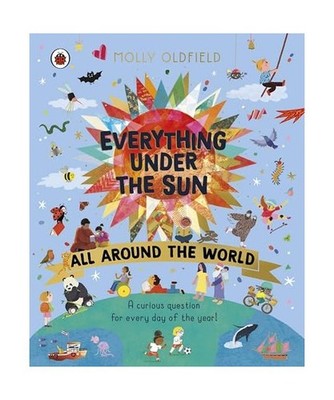 Everything Under the Sun: All Around the World: A curious question for every day